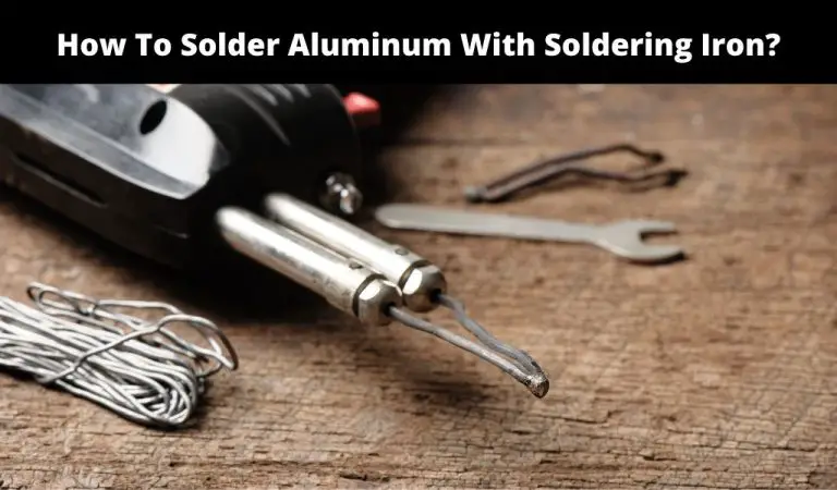 How To Solder Aluminum With Soldering Iron? | PCB Tool Expert