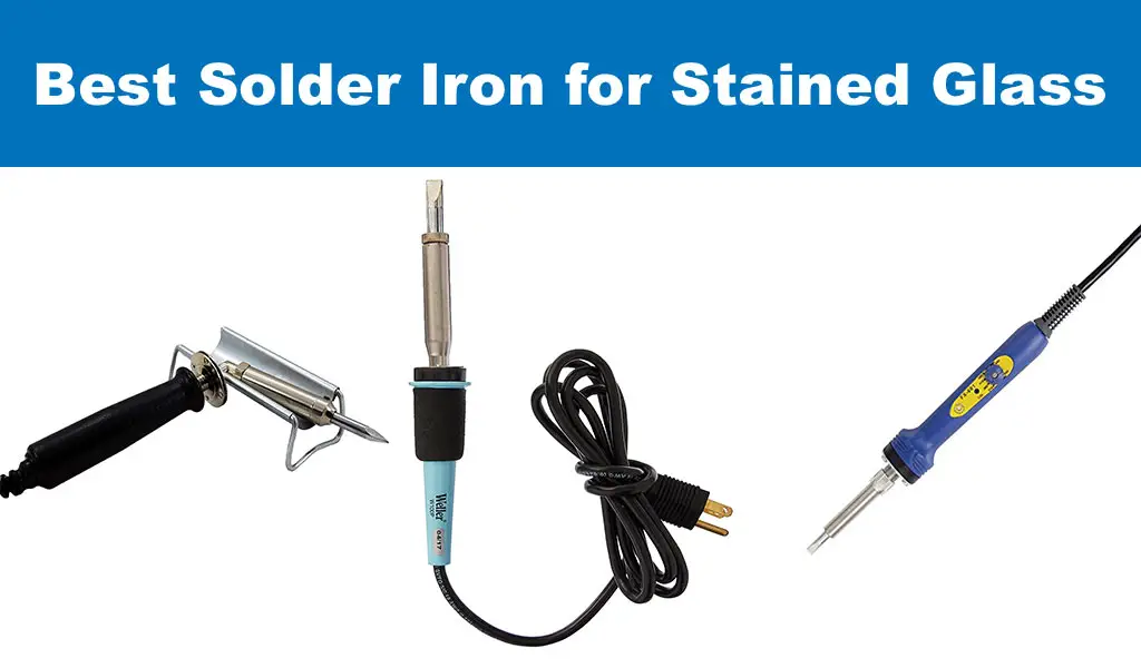 Best Solder Iron for Stained Glass