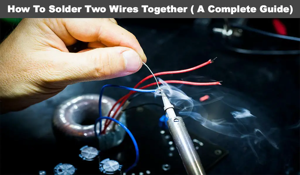How To Solder Two Wires Together