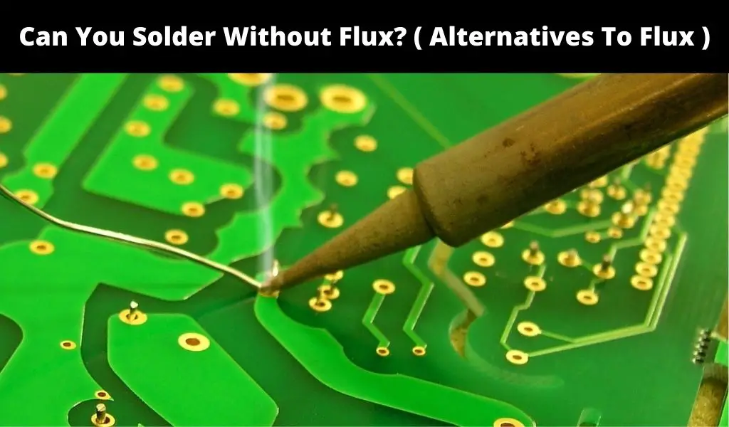 Can You Solder Without Flux